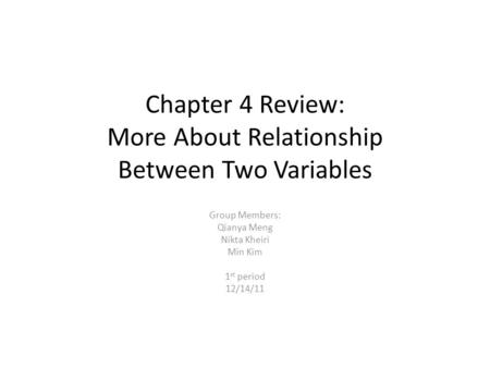 Chapter 4 Review: More About Relationship Between Two Variables