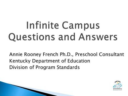 Annie Rooney French Ph.D., Preschool Consultant Kentucky Department of Education Division of Program Standards.