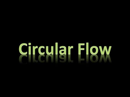 Circular Flow.