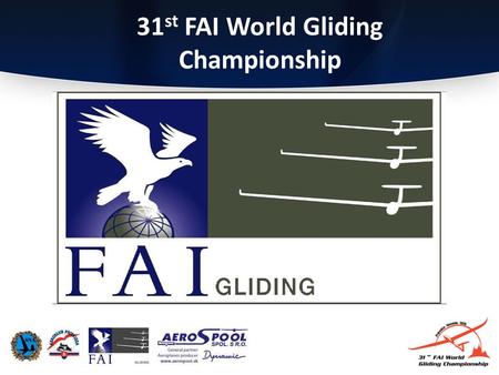 31 st FAI World Gliding Championship. 2 nd Competition Briefing.