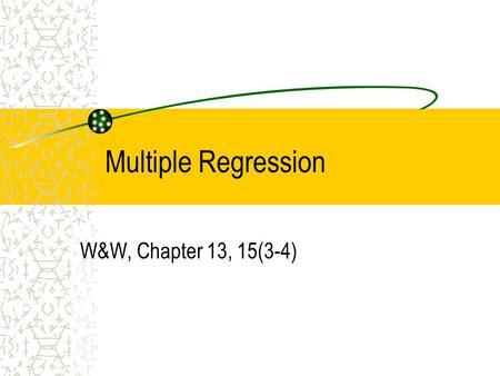 Multiple Regression W&W, Chapter 13, 15(3-4). Introduction Multiple regression is an extension of bivariate regression to take into account more than.