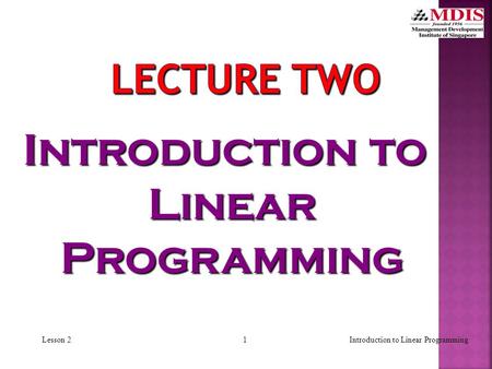 1Introduction to Linear ProgrammingLesson 2 Introduction to Linear Programming.