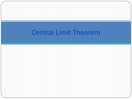 Central Limit Theorem. So far, we have been working on discrete and continuous random variables. But most of the time, we deal with ONE random variable.