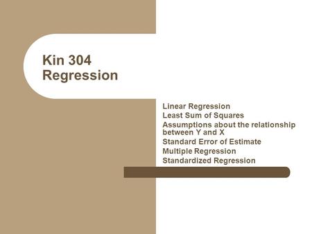 Kin 304 Regression Linear Regression Least Sum of Squares