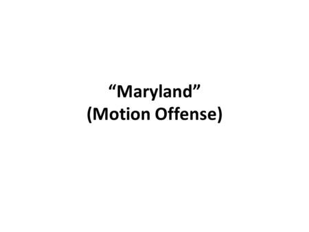 “Maryland” (Motion Offense). X1X2 X4 X3 X5 X7 X6 Maryland- “Cut Through/Screen Opposite”
