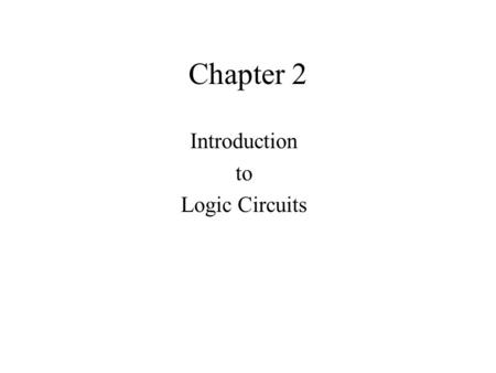 Introduction to Logic Circuits