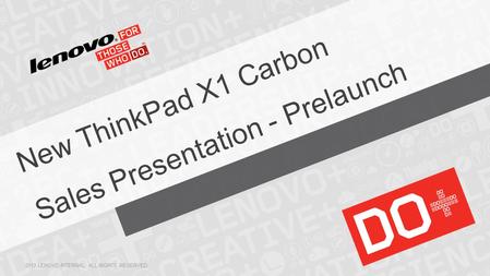 New ThinkPad X1 Carbon Sales Presentation - Prelaunch