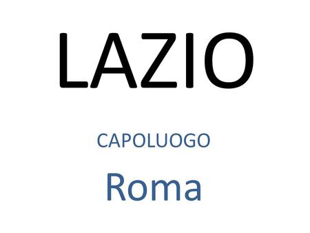 LAZIO CAPOLUOGO Roma.