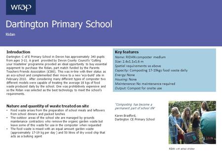 Dartington Primary School Ridan Introduction Dartington C of E Primary School in Devon has approximately 340 pupils from ages 3-11. A grant provided by.
