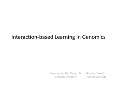 Interaction-based Learning in Genomics
