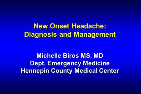 New Onset Headache: Diagnosis and Management
