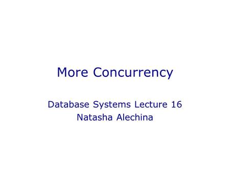 Database Systems Lecture 16 Natasha Alechina