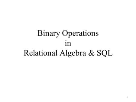 Binary Operations in Relational Algebra & SQL
