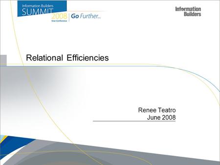Relational Efficiencies Renee Teatro June 2008. Relational Efficiencies Agenda  Optimization Overview  JOIN Scenarios  Sort Scenarios  Aggregation.