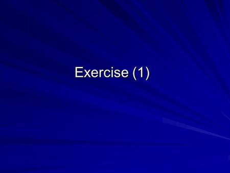 Exercise (1).