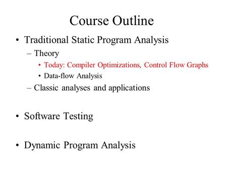 Course Outline Traditional Static Program Analysis Software Testing