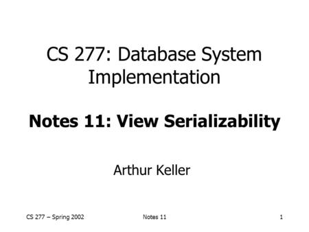 CS 277: Database System Implementation Notes 11: View Serializability