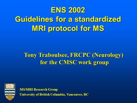 ENS 2002 Guidelines for a standardized MRI protocol for MS