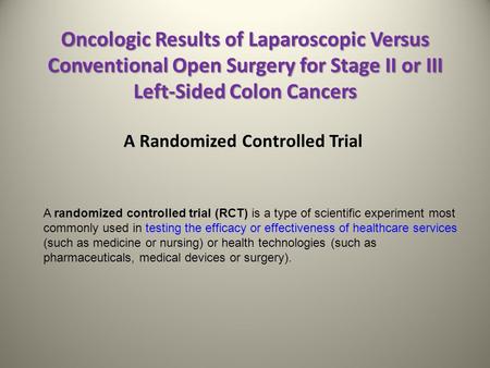 Oncologic Results of Laparoscopic Versus Conventional Open Surgery for Stage II or III Left-Sided Colon Cancers A Randomized Controlled Trial A randomized.