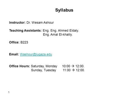 Syllabus Instructor: Dr. Wesam Ashour