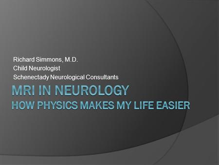 Richard Simmons, M.D. Child Neurologist Schenectady Neurological Consultants.