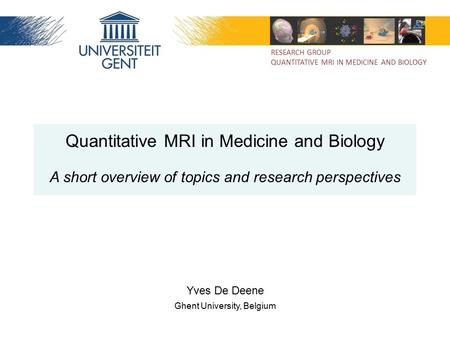 Quantitative MRI in Medicine and Biology