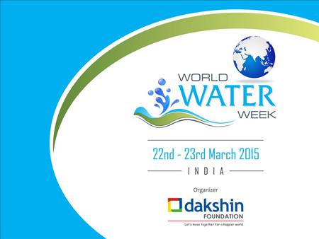 Total target population ~10000 Waterthon : UN World Water Day “Water & Sustainable Development” Waterthon – “ Walk for Water “ – March 22nd to.