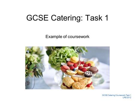 GCSE Catering: Task 1 Example of coursework