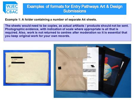 Example 1: A folder containing a number of separate A4 sheets. The sheets would need to be copies, as actual artifacts / products should not be sent. Photographic.