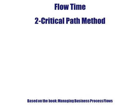 Based on the book: Managing Business Process Flows