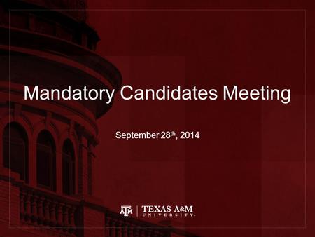 Mandatory Candidates Meeting September 28 th, 2014.