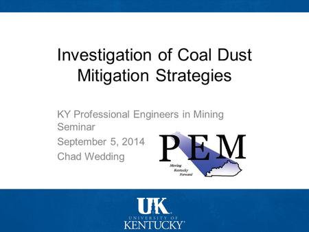 Investigation of Coal Dust Mitigation Strategies