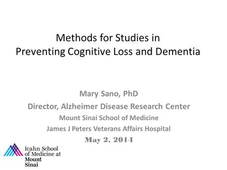 Methods for Studies in Preventing Cognitive Loss and Dementia