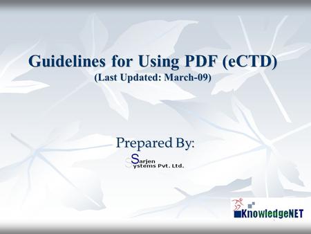 Guidelines for Using PDF (eCTD) (Last Updated: March-09) Prepared By: