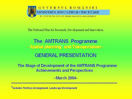 PROGRAMME’S TIMETABLE The AMTRANS Programme has been launched in 2001, the same year of the first organised competition; The projects financing scheme.
