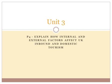P4 - explain how internal and external factors affect UK
