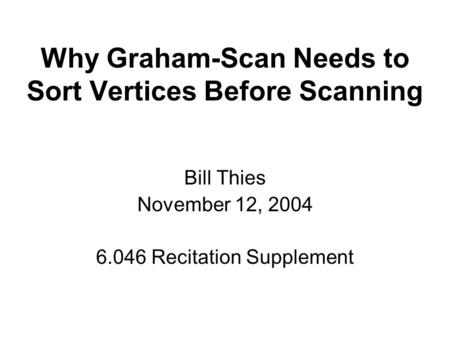Why Graham-Scan Needs to Sort Vertices Before Scanning