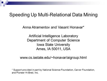 Anna Atramentov and Vasant Honavar* Artificial Intelligence Laboratory Department of Computer Science Iowa State University Ames, IA 50011, USA www.cs.iastate.edu/~honavar/aigroup.html.