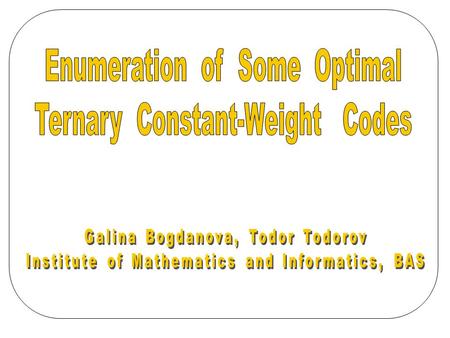 INTRODUCTION  The problem of classification of optimal ternary constant-weight codes (TCW) is considered  We use combinatorial and computer methods.