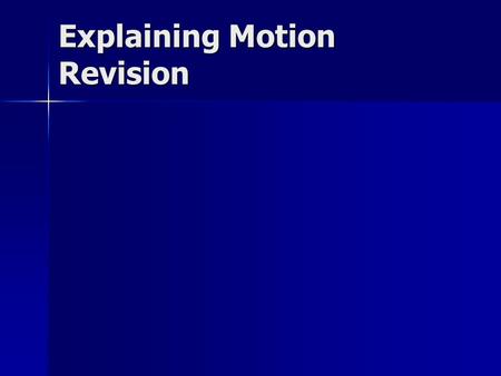 Explaining Motion Revision. Forces Forces arise from an interaction between 2 objects. Forces arise from an interaction between 2 objects. In an interaction.