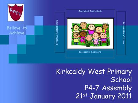 Kirkcaldy West Primary School P4-7 Assembly 21st January 2011