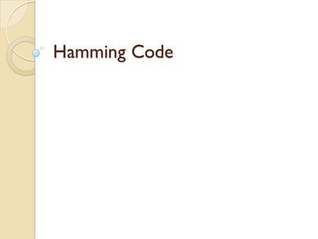 Hamming Code.