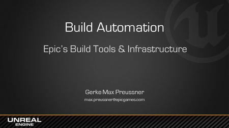 Epic’s Build Tools & Infrastructure