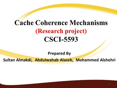 Cache Coherence Mechanisms (Research project) CSCI-5593