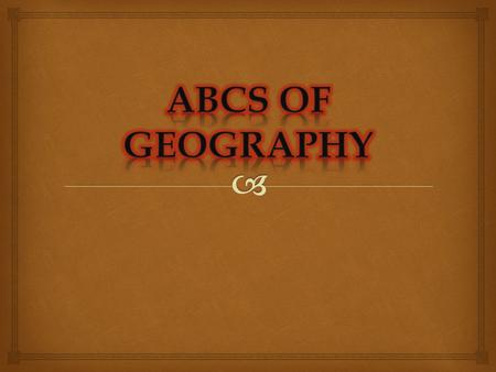 ABCs of Geography.
