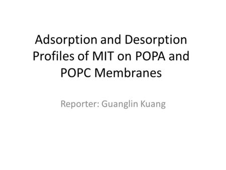 Adsorption and Desorption Profiles of MIT on POPA and POPC Membranes