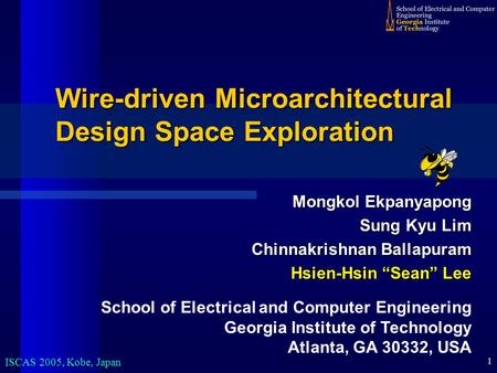 1 Wire-driven Microarchitectural Design Space Exploration School of Electrical and Computer Engineering Georgia Institute of Technology Atlanta, GA 30332,