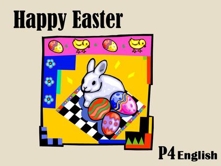 Happy Easter P4 English.