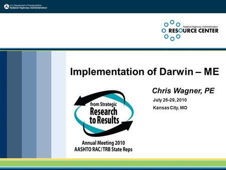 Implementation of Darwin – ME Chris Wagner, PE July 26-29, 2010 Kansas City, MO.