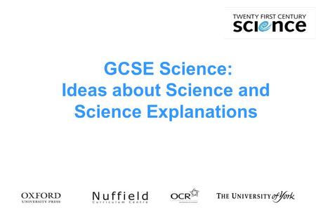 GCSE Science: Ideas about Science and Science Explanations